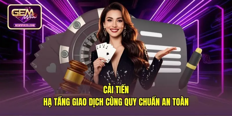 Hạ tầng nạp rút an toàn theo tin tức Gemwin công bố