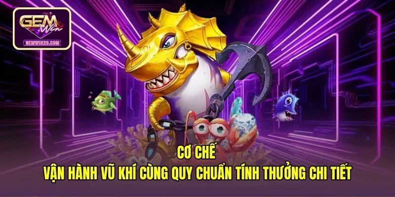 Kho vũ khí Bắn cá Gemwin cùng bảng nhân điểm chi tiết