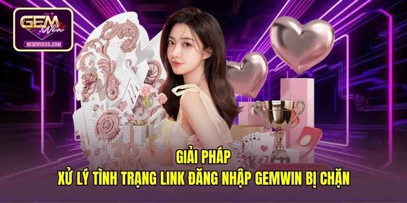 Đăng nhập Gemwin thông suốt qua link dự phòng chính thức