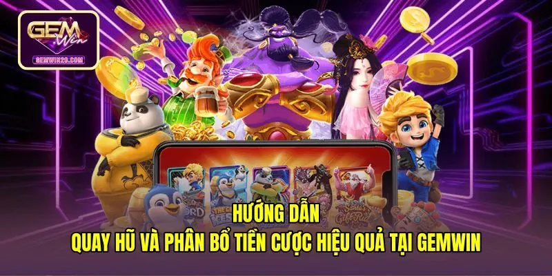 Phương pháp phân bổ tiền cược an toàn tại Nổ hũ Gemwin