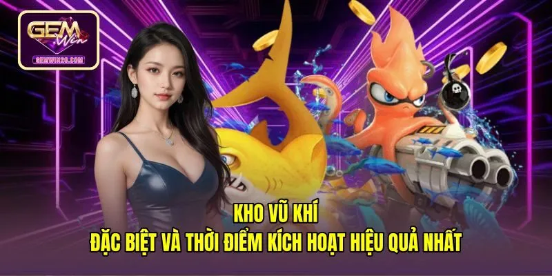 Sức công phá của súng bắn cá và vũ khí hỗ trợ