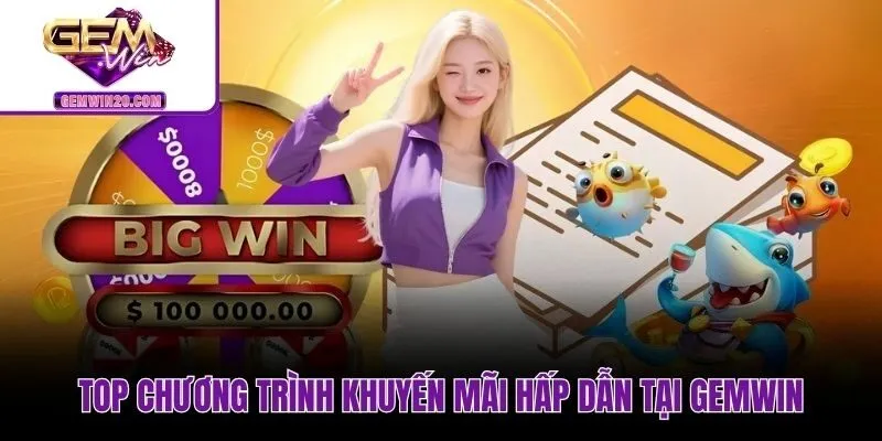 Danh sách khuyến mãi hấp dẫn từ cổng game Gemwin